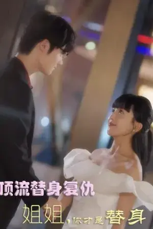 Báo Thù Của Người Thế Thân Ngôi Sao Hàng Đầu: Chị Gái, Chị Mới Là Người Thế Thân Báo Thù Của Người Thế Thân Ngôi Sao Hàng Đầu: Chị Gái, Chị Mới Là Người Thế Thân